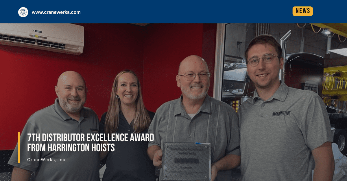 CraneWerks is presented their 7th Distributor Excellence Award by Harrington Hoists. (L to R): Brett Kunin, Ashley Larochelle, Dave Sims, and J.J. Politis